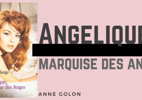 Angélique marquise dans anges Anne Golon