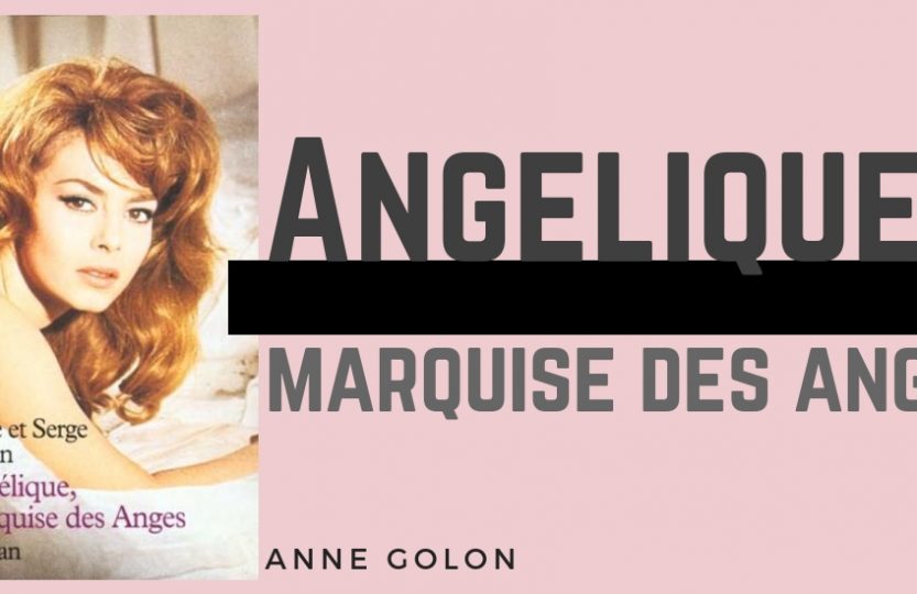 Angélique marquise dans anges Anne Golon