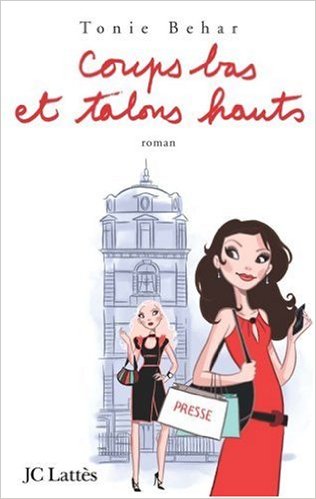 Coups bas et talons hauts, roman de Tonie Behar