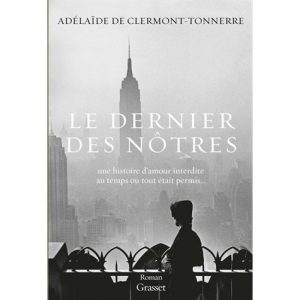 Roman d'amour Le dernier des nôtres Adélaïde de Clermont Tonnerre