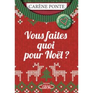 Vous faite quoi pour Noël de Carene Ponte. Editions Michel Lafon