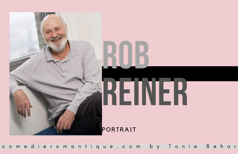 Portrait Rob Reiner comédie romantique par Tonie Behar