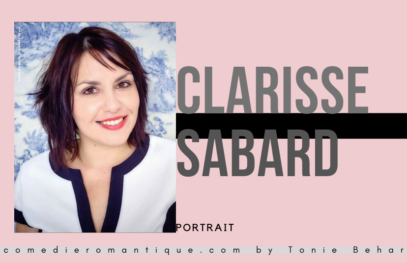 Clarisse sabard portrait comedie romantique . com par Tonie behar