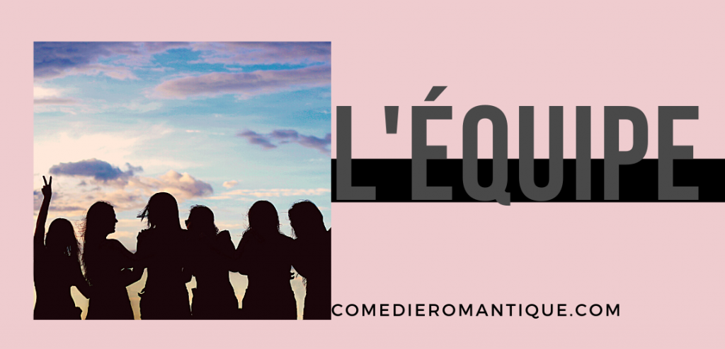 l'équipe du site officiel de la comédie romantique