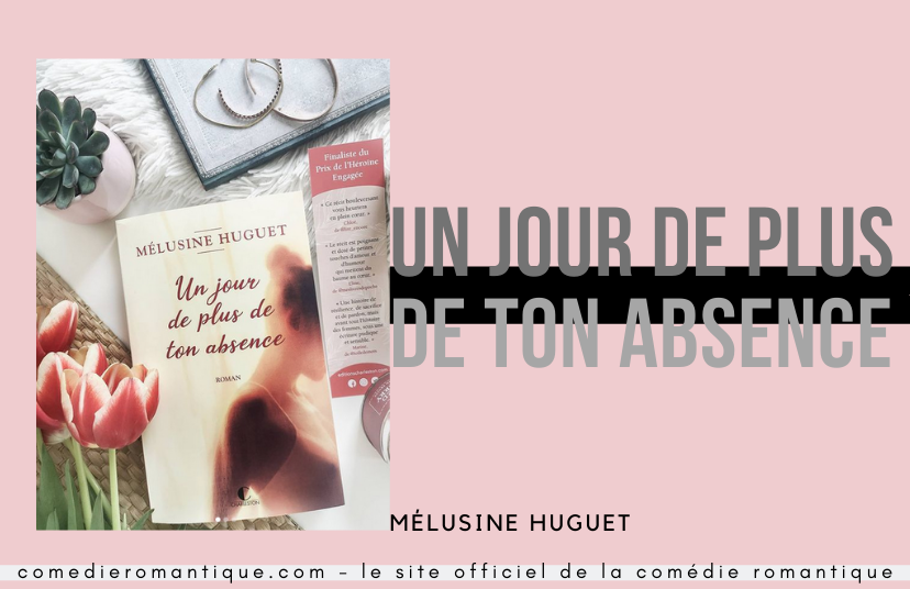 Un jour de plus de ton absence Mélusine Huguet avis