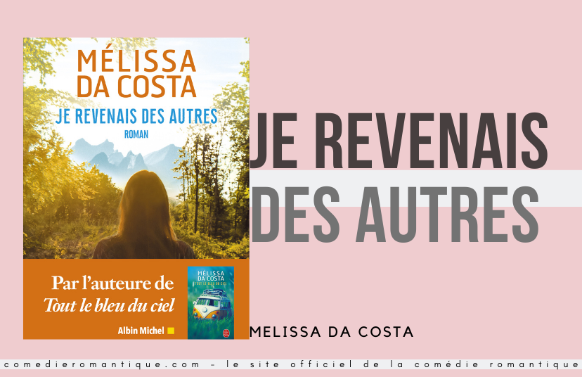 Je revenais des autres Mélissa Da Costa comedieromantique.com