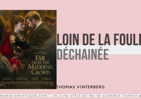 Loin de la foule déchainée de Thomas Vinterberg film d'amour