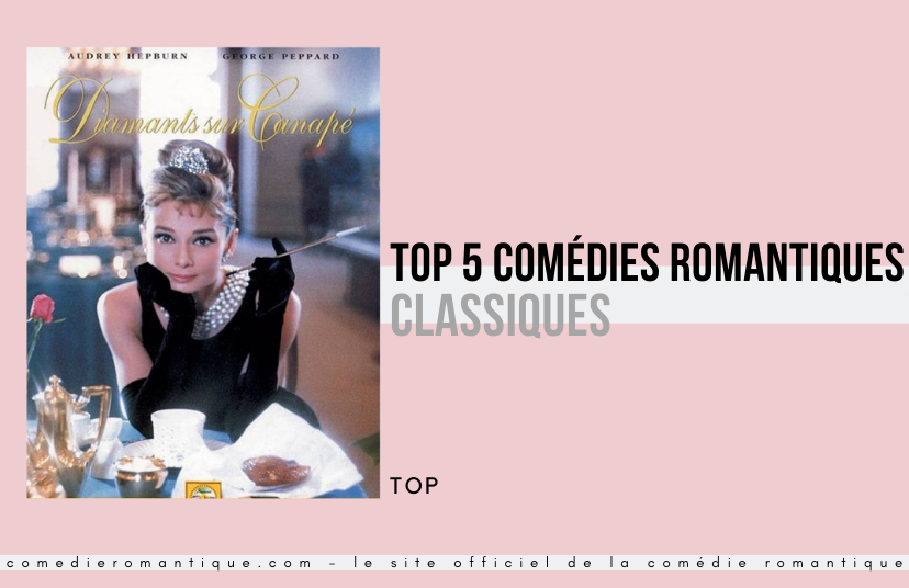 Top 5 des meilleures comédies romantiques classiques sur le site officiel de la comédie romantique
