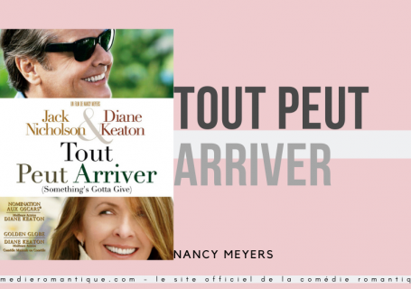 Tout peut arriver Une coédie romantique de Nancy Meyers